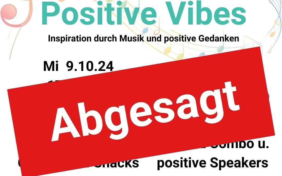 Absage: Positive Vibes